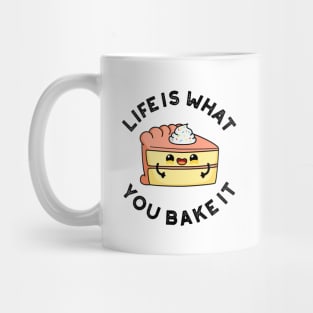 Life Is What You Bake It Cute Food Pun Mug